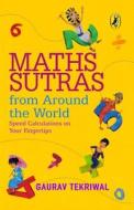 Maths Sutras from Around the World di Gaurav Tekriwal edito da Penguin Random House India
