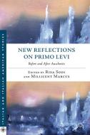 New Reflections on Primo Levi edito da Palgrave Macmillan