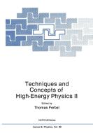 Techniques and Concepts of High-Energy Physics II di Thomas Ferbel edito da SPRINGER NATURE