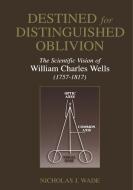 Destined for Distinguished Oblivion di Nicholas J. Wade edito da Springer US