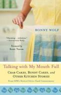 Talking with My Mouth Full di Bonny Wolf edito da St. Martins Press-3PL