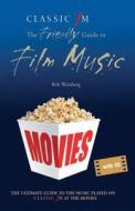 Classic Fm At The Movies di Robert Weinberg edito da Hodder Education