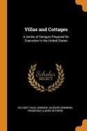 Villas And Cottages di Calvert Vaux, Andrew Jackson Downing, Frederick Clarke Withers edito da Franklin Classics Trade Press