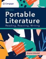 Portable Literature: Reading, Reacting, Writing di Laurie G. Kirszner, Stephen R. Mandell edito da CENGAGE LEARNING