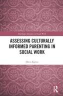 Assessing Culturally Informed Parenting In Social Work di Davis Kiima edito da Taylor & Francis Ltd