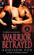 Warrior Betrayed: The Sons of the Zodiac di Addison Fox edito da PUT