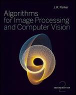 Algorithms for Image Processing and Computer Vision di J. R. Parker edito da John Wiley & Sons
