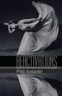 Auslander, P:  Reactivations di Philip Auslander edito da University of Michigan Press