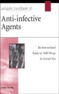 Ashgate Handbook of Anti-Infective Agents: An International Guide to 1, 600 Drugs in Current Use di GWA Milne edito da Routledge