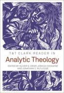 T&t Clark Reader in Analytic Theology edito da T & T CLARK US
