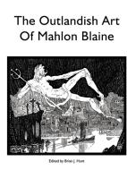 The Outlandish Art of Mahlon Blaine di Brian Hunt edito da GB Graphics