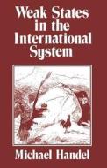 Weak States in the International System di Michael I. Handel edito da Routledge