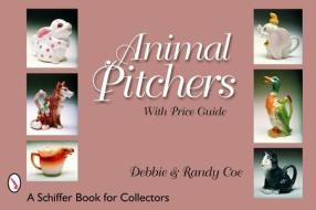 Animal Pitchers di Debbie Coe edito da Schiffer Publishing Ltd