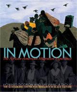 In Motion: The African-American Migration Experience di Schomburg Center for Research, Howard Dodson, Sylviane A. Diouf edito da NATL GEOGRAPHIC SOC
