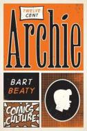 Twelve-Cent Archie di Bart Beaty edito da Rutgers University Press