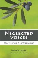 Neglected Voices: Peace in the Old Testament di David A. Leiter edito da Herald Press (VA)