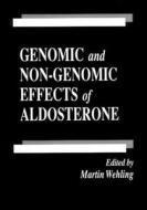 Genomic and Non-Genomic Effects of Aldosterone di Martin Wehling edito da CRC Press