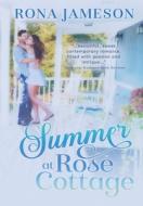Summer At Rose Cottage di RONA JAMESON edito da Lightning Source Uk Ltd