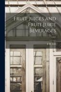 Fruit Juices and Fruit Juice Beverages; C313 edito da LIGHTNING SOURCE INC