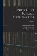 Junior High School Mathematics; Volume 2 di David Eugene Smith, George Wentworth, Joseph Clifton Brown edito da LEGARE STREET PR