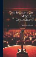 The Speech for Special Occasions di John Calvin French edito da LEGARE STREET PR