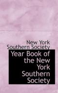 Year Book Of The New York Southern Society di New York Southern Society edito da Bibliolife