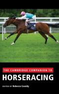 The Cambridge Companion to Horseracing di Rebecca Cassidy edito da Cambridge University Press