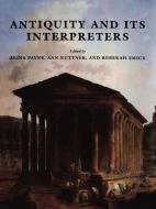 Antiquity and Its Interpreters edito da Cambridge University Press