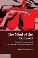 The Mind of the Criminal di Reid Griffith Fontaine edito da Cambridge University Press