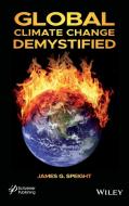 Global Climate Change Demystified di James G. Speight edito da WILEY