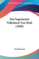 Das Sogenannte Volksbuch Von Hiob (1900) di Karl Kautzsch edito da Kessinger Publishing
