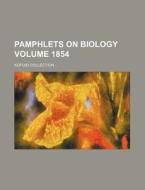 Pamphlets on Biology Volume 1854; Kofoid Collection di Books Group edito da Rarebooksclub.com