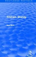 Tristram Shandy di Max Byrd edito da Taylor & Francis Ltd