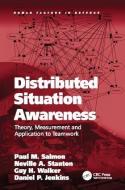 Distributed Situation Awareness di Paul M. Salmon, Professor Neville A. Stanton, Dr Daniel P. Jenkins edito da Taylor & Francis Ltd