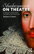 Shakespeare on Theatre di Robert Cohen edito da Taylor & Francis Ltd