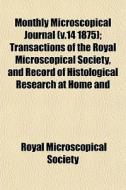 Monthly Microscopical Journal V.14 1875 di Royal Microscopical Society edito da General Books