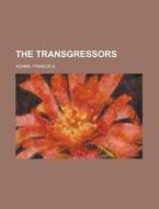 The Transgressors di Francis A. Adams edito da Rarebooksclub.com