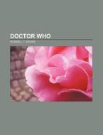 Doctor Who: Russell T Davies di Source Wikipedia edito da Books Llc, Wiki Series