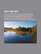 Kiev Metro: Kiev Metro Lines, Kiev Metro di Books Llc edito da Books LLC, Wiki Series