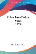 El Problema de Los Andes (1895) di Eduardo De La Barra edito da Kessinger Publishing