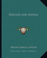 Pericles and Aspasia di Walter Savage Landor edito da Kessinger Publishing