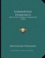 Lombardini Domenico: Resistente Pubblico Ministero (1902) di Montanari Publisher edito da Kessinger Publishing