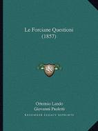 Le Forciane Questioni (1857) di Ortensio Lando edito da Kessinger Publishing