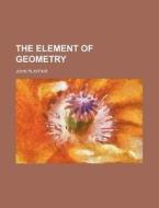 The Element of Geometry di John Playfair edito da Rarebooksclub.com