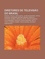 Diretores De Televis O Do Brasil: Manoel di Fonte Wikipedia edito da Books LLC, Wiki Series