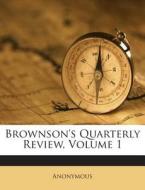 Brownson's Quarterly Review, Volume 1 di Anonymous edito da Nabu Press