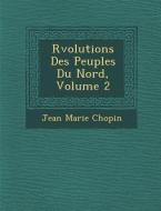 R Volutions Des Peuples Du Nord, Volume 2 di Jean Marie Chopin edito da SARASWATI PR