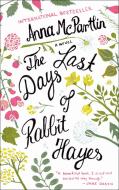 The Last Days of Rabbit Hayes di Anna McPartlin edito da GRIFFIN