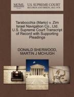 Tarabocchia (mario) V. Zim Israel Navigation Co., Ltd. U.s. Supreme Court Transcript Of Record With Supporting Pleadings di Donald Sherwood, Martin J McHugh edito da Gale, U.s. Supreme Court Records