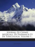 Journal de Chimie Medicale, de Pharmacie Et de Toxicologie, Volume 1... di Anonymous edito da Nabu Press